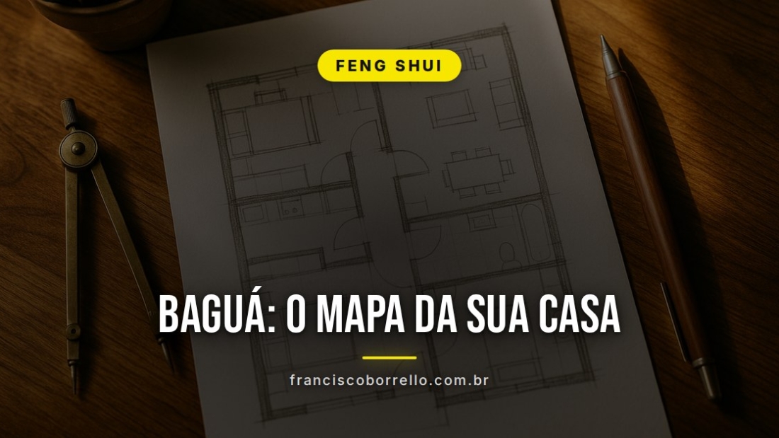 Baguá do feng shui — o mapa energético da casa desenhado sobre a planta baixa